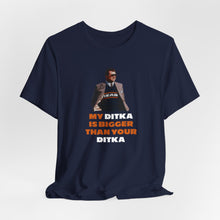 My Ditka is Bigger Than Your Ditka