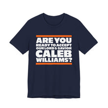 Are you ready to accept our lord & savior Caleb Williams?