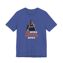 My Ditka is Bigger Than Your Ditka