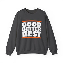 Good Better Best - Chicago Bears Sweatshirt