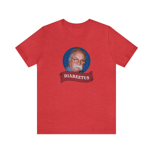 Diabeetus - Wilford Brimley