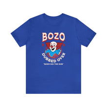 Bozo Dubbed Over - "Bozo did the dub"