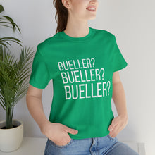 Bueller? Bueller? Bueller?