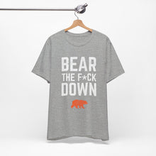 Bear The F*ck Down - Chicago Bears