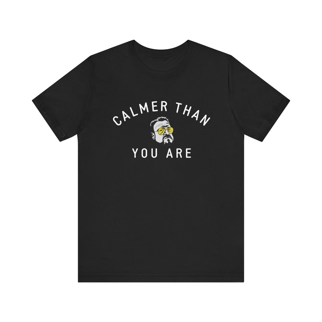 Calmer Than You Are
