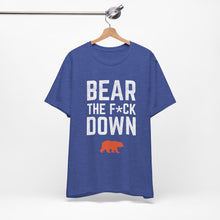 Bear The F*ck Down - Chicago Bears