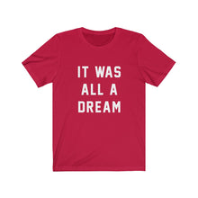 It Was All A Dream - Biggie Small Juicy t-shirt