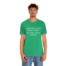 Looking Good Billy Ray, Feeling Good Louis - Trading Places t-shirt