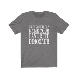 On The Count of 3, Name Your Favorite Dinosaur - Step Brothers t-shirt