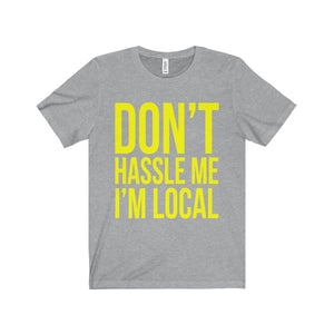 Don’t Hassle Me I’m Local
