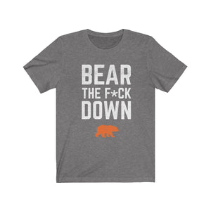 Bear The F*ck Down - Chicago Bears t-shirt