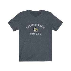 Calmer Than You Are - Big Lebowski t-shirt
