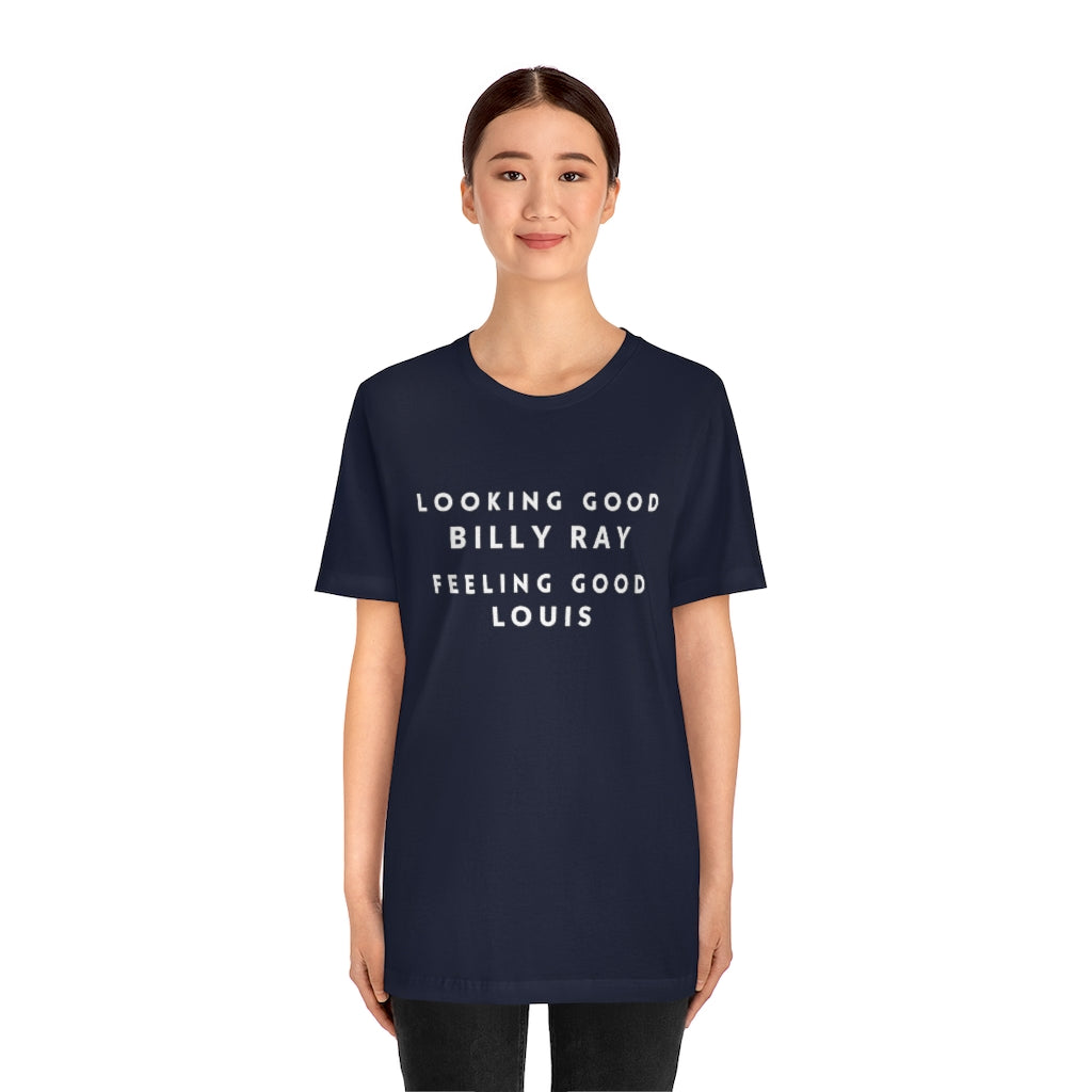 Looking Good Billy Ray Feeling Good Louis 2022 Shirt t-shirt by  emeritatshirt - Issuu