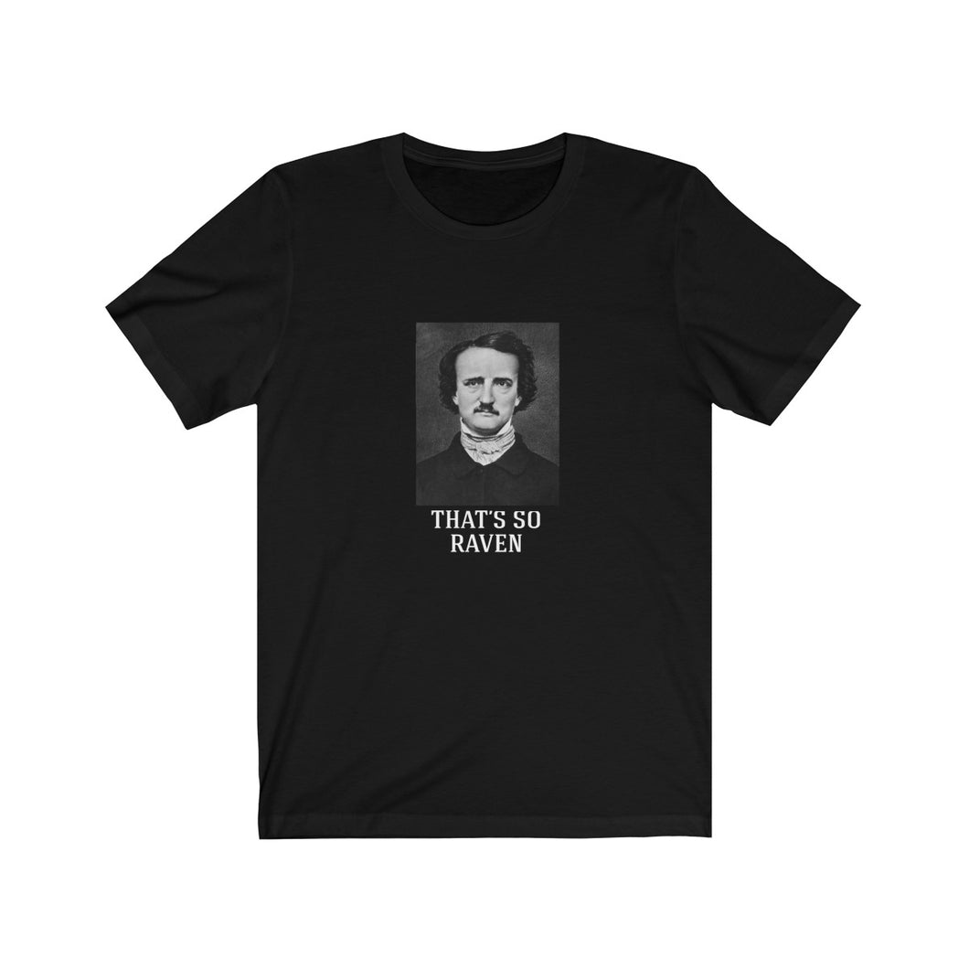 That’s So Raven - Edgar Allan Poe Raven t-shirt