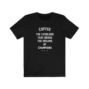 Coffee - The lifeblood that fuels the dreams of champions