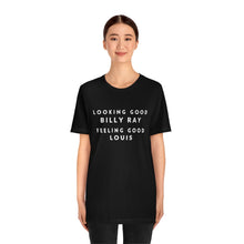 Looking Good Billy Ray, Feeling Good Louis - Trading Places t-shirt