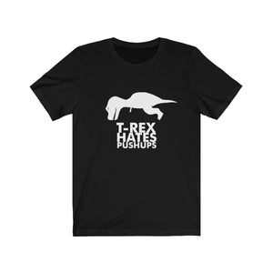 T-Rex Hates Pushups - funny t-shirt